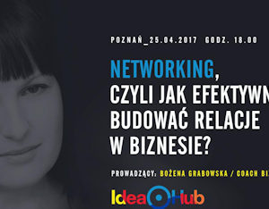 Networking, czyli siła relacji – bezpłatne warsztaty w Idea Hub w Poznaniu